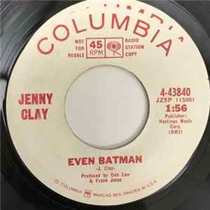 Jenny Clay - Even Batman FLAC album