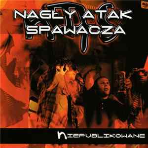 Nagły Atak Spawacza - Niepublikowane FLAC album