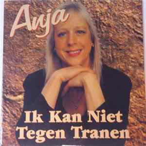 Anja - Ik Kan Niet Tegen Tranen FLAC album