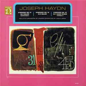 Joseph Haydn - The Little Orchestra Of London Conducted By Leslie Jones - Symphony No. 31 In D Major (Hornsignal) / Symphony No. 19 In D Major / Symphony No. 45 In F Sharp Minor (Farewell) FLAC album
