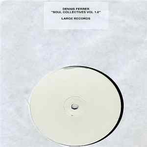 Dennis Ferrer - Soul Collectives Volume 1.0 FLAC album