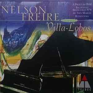 Nelson Freire - Nelson Freire Interpreta Villa-Lobos FLAC album