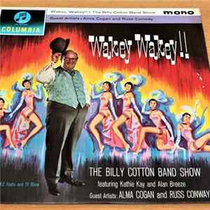 Billy Cotton And His Band Featuring Kathie Kay And Alan Breeze Guest Artists: Alma Cogan And Russ Conway - Wakey Wakey !! FLAC album