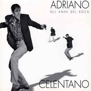 Adriano Celentano - Gli Anni Del Rock FLAC album
