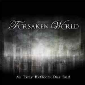 Forsaken World - As Time Reflects Our End FLAC album