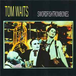 Tom Waits - Swordfishtrombones FLAC album