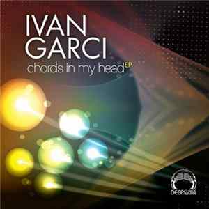 Ivan Garci - Chords In My Head FLAC album