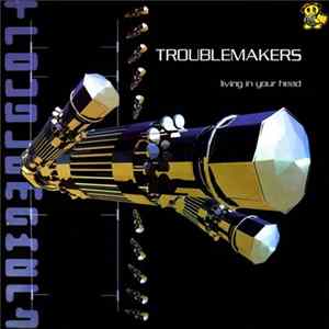 Troublemakers - Living In Your Head FLAC album