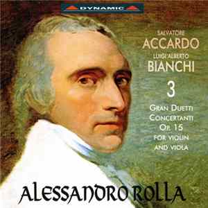 Alessandro Rolla, Salvatore Accardo, Luigi Alberto Bianchi - 3 Gran Duetti Concertanti Op.15 For Violin And Viola FLAC album