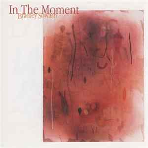 Bradley Sowash - In The Moment FLAC album