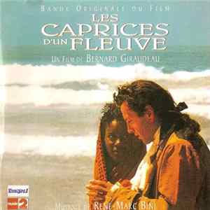 René-Marc Bini - Bande Originale Du Film Les Caprices D'un Fleuve FLAC album