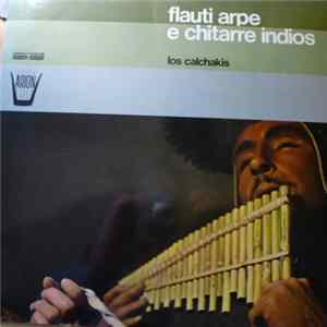 Los Calchakis - Flauti Arpe E Chitarre Indios FLAC album
