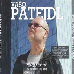 Vašo Patejdl - Trojalbum (To Nejlepší 1981-2015) FLAC album