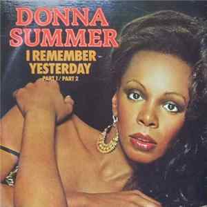 Donna Summer - I Remember Yesterday (Part 1/Part 2) FLAC album