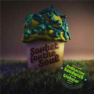 Radioactive Sandwich & Globular - Sorbet For The Soul FLAC album