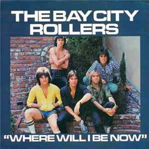Bay City Rollers - Where Will I Be Now FLAC album
