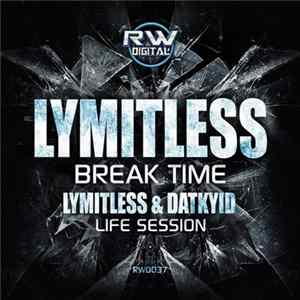 Lymitless / Lymitless & Datkyid - Break Time / Life Session FLAC album