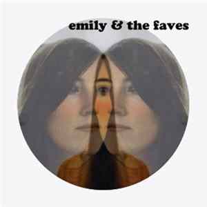 Emily And The Faves - Emily And The Faves FLAC album