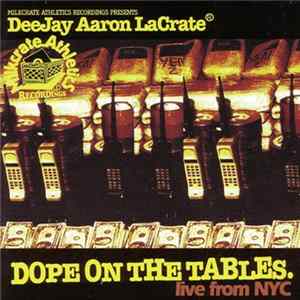 DeeJay Aaron LaCrate - Dope On The Tables - Live From NYC FLAC album