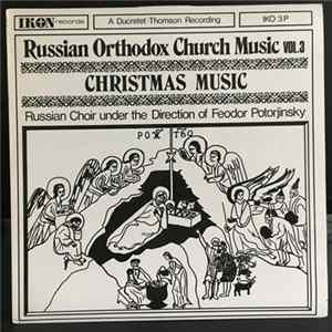Russian Choir, Féodor Potorjinsky - Russian Orthodox Church Music Vol. 3 - Christmas Music FLAC album