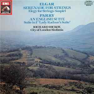 Elgar / Parry, Richard Hickox, City Of London Sinfonia - Serenade For Strings / Elegy For Strings ∙ Sospiri / An English Suite / Suite In F 'Lady Radnor's Suite' FLAC album