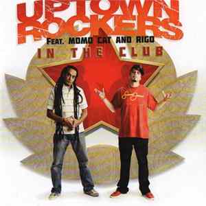 Uptown Rockers Feat Momo Cat & Rigo - In The Club FLAC album
