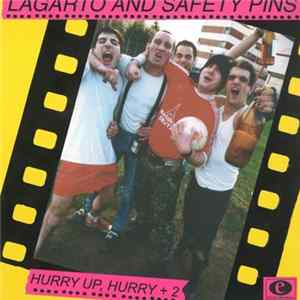 Lagarto And Safety Pins - Hurry Up, Hurry + 2 FLAC album