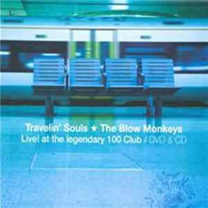 The Blow Monkeys - Travelin' Souls - Live! At The Legendary 100 Club FLAC album