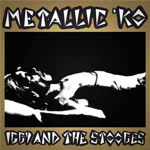 Iggy And The Stooges - Metallic 'KO FLAC album