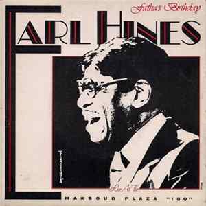 Earl Hines - Fatha's Birthday - Live At The Maksoud Plaza "150" FLAC album