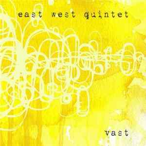 East West Quintet - Vast FLAC album