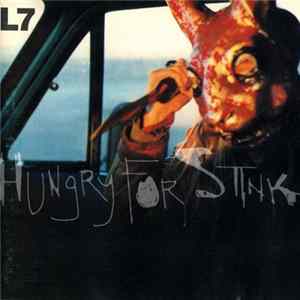 L7 - Hungry For Stink FLAC album
