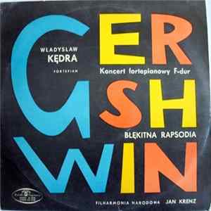 Gershwin, Władysław Kędra, Filharmonia Narodowa, Jan Krenz - Koncert Fortepianowy F-Dur / Błękitna Rapsodia FLAC album