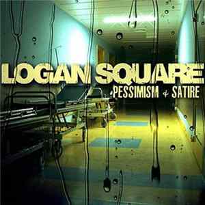 Logan Square - Pessimism & Satire FLAC album