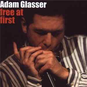 Adam Glasser - Free At First FLAC album