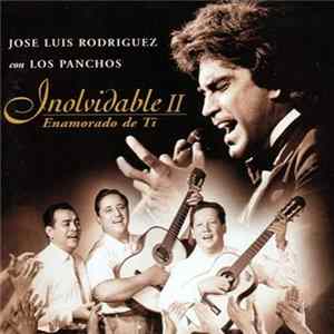 José Luis Rodríguez Con Los Panchos - Inolvidable II - Enamorado De Ti FLAC album