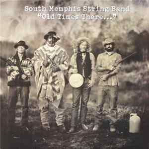 South Memphis String Band - "Old Times There..." FLAC album