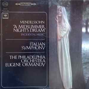 Mendelssohn - The Philadelphia Orchestra, Eugene Ormandy - "A Midsummer Night's Dream" Incidental Music / Italian Symphony FLAC album