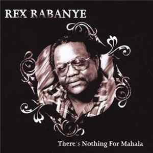 Rex Rabanye - There's Nothing For Mahala FLAC album