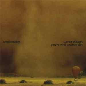 Trentemøller - ...Even Though You're With Another Girl FLAC album