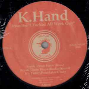 K. Hand - From The "I Fucked All Week" Guy FLAC album