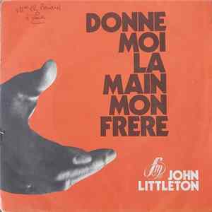 John Littleton - Donne Moi La Main Mon Frere FLAC album