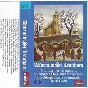 Traunsteiner Dreigesang, Salzburger Dreigesang, Salzburger Viergesang, Berchtesgadener Saitenmusi, Bertl Göttl - Advent In St. Leonhard FLAC album