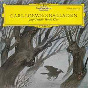 Carl Loewe, Josef Greindl, Hertha Klust - 3 Balladen FLAC album
