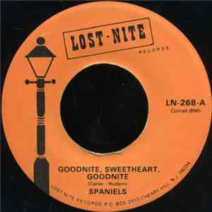 Spaniels - Goodnite, Sweetheart, Goodnite FLAC album