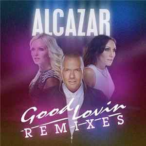 Alcazar - Good Lovin' (Remixes) FLAC album