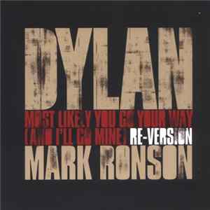 Dylan / Mark Ronson - Most Likely You Go Your Way (And I'll Go Mine) Re-Version FLAC album