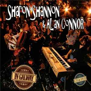 Sharon Shannon & Alan Connor - In Galway FLAC album