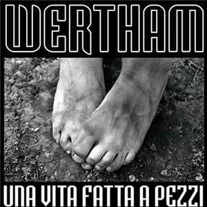 Wertham - Una Vita Fatta A Pezzi FLAC album