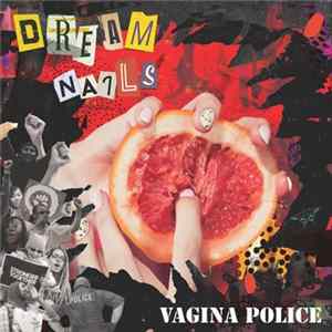 Dream Nails - Vagina Police FLAC album